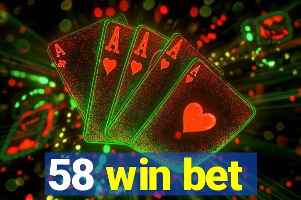 58 win bet